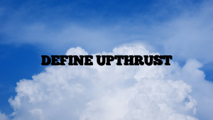 DEFINE UPTHRUST