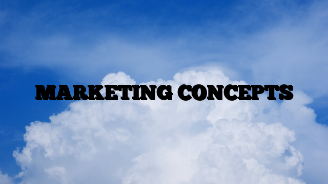 MARKETING CONCEPTS