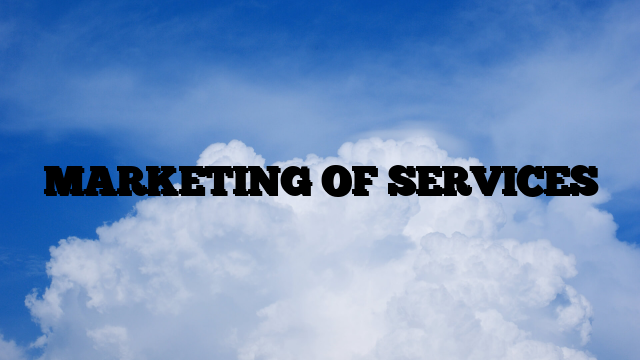 MARKETING OF SERVICES