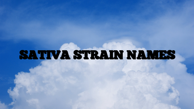 SATIVA STRAIN NAMES